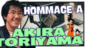 Podcast hommage Akira toriyama Manga